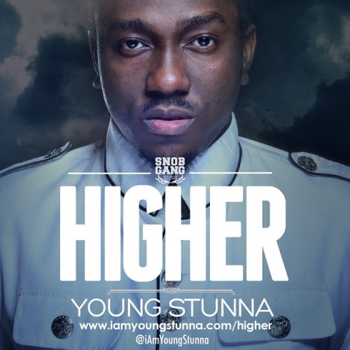 Have u heard #Higher yet? Click the link on my Bio or iamyoungstunna.com/higher | #SnobGang #twitter