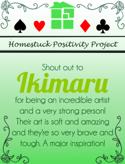 homestuckpositivityproject:  For ikimaru!  ((did you just call me strong brave and tough))