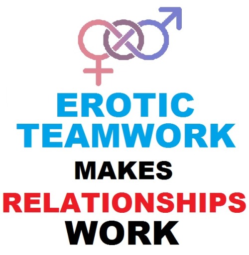 centralfloridaswingers: “ EROTIC TEAMWORK MAKES RELATIONSHIPS WORK “
