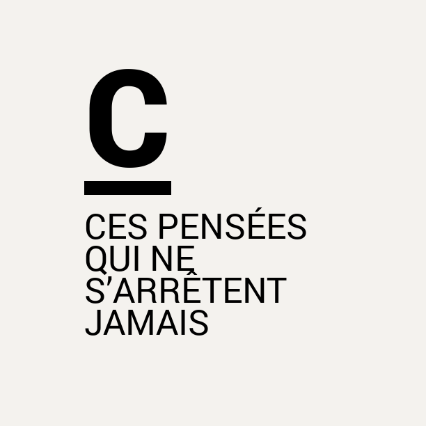 Ces pensées qui ne…