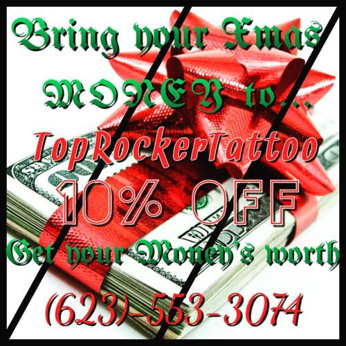 Bring your Christmas Money to TopRockerTattoo and get your money’s Worth… 10% off all T