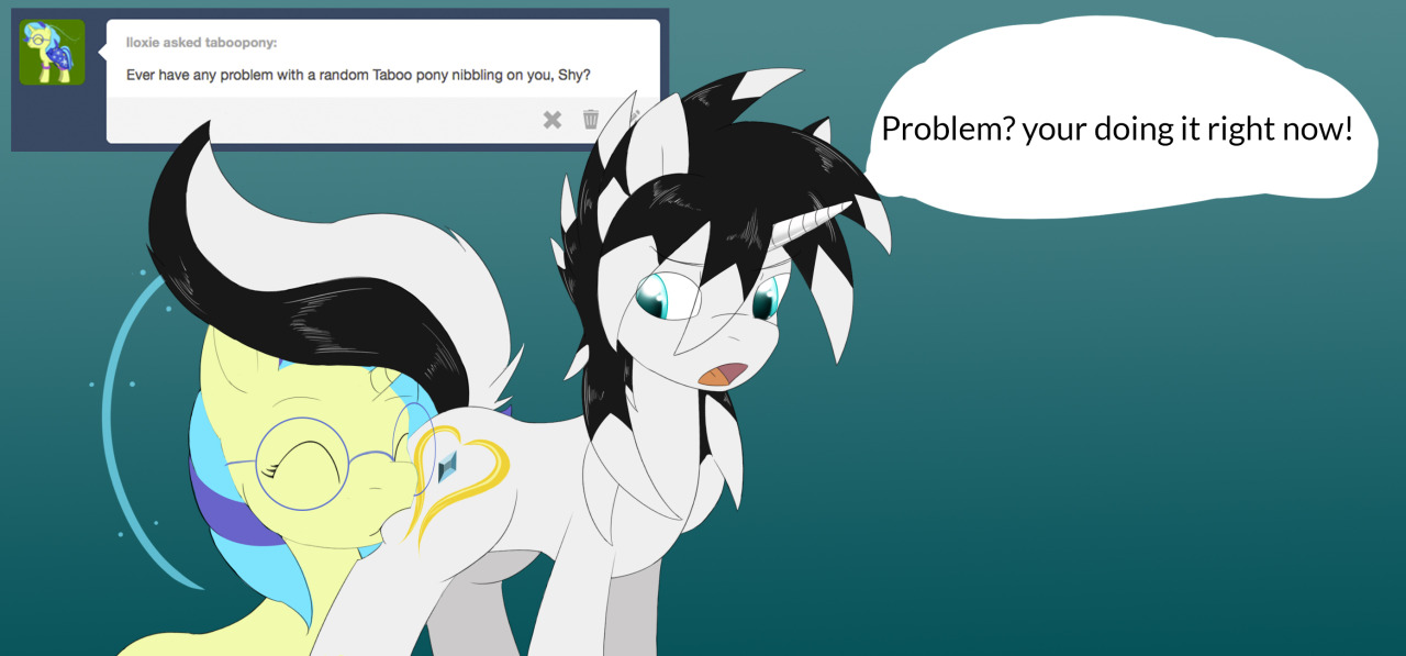 taboopony:  Shy: Lloxie my flank is not a chew toy.. now your going to give everyone