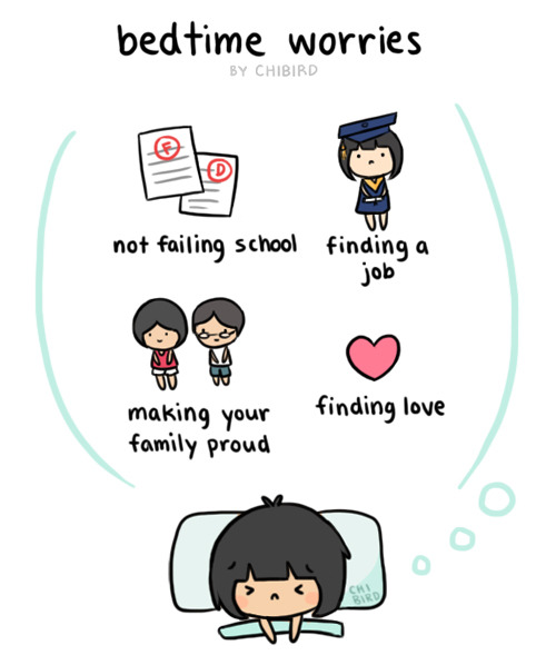chibird:  Daytime worries too. What can you do but try not to worry and think positively. ^^; 