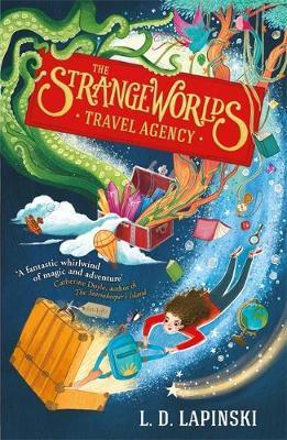 [ID: Cover of ‘The Strangeworlds Travel Agency’ by L. D. Lapinski, which features a