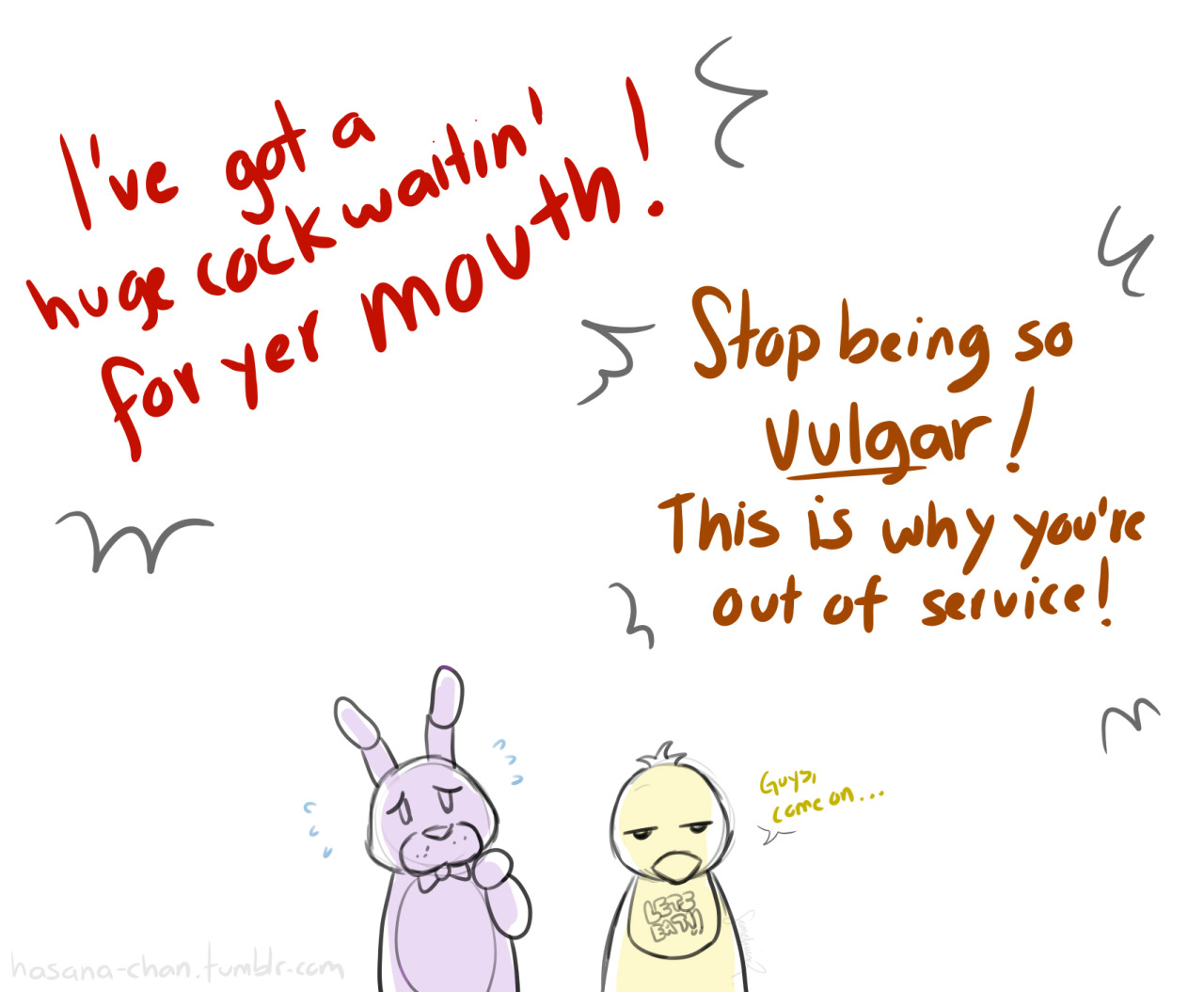 hasana-chan:  i like to think that freddy and foxy h8 each other and get in constant
