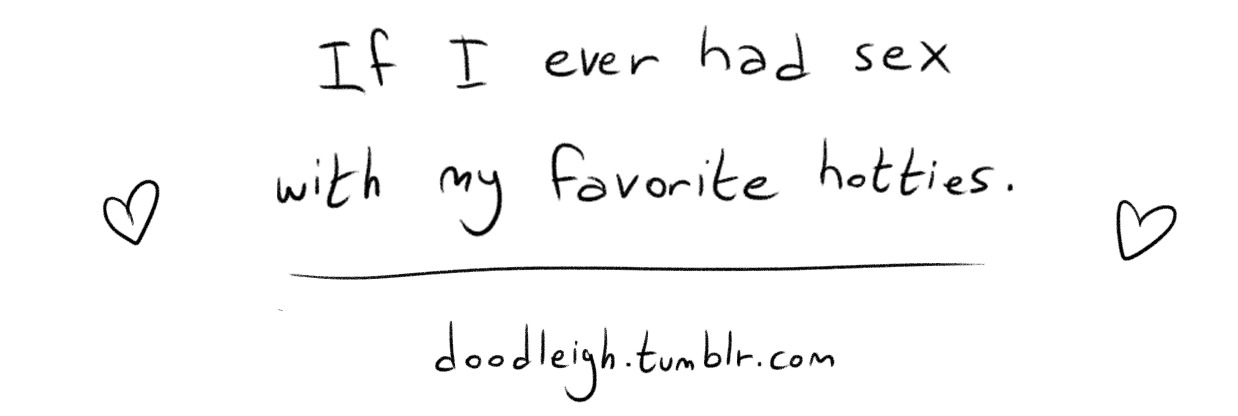 doodleigh:  Actually being with Lee pace would be amazing because I always wanted