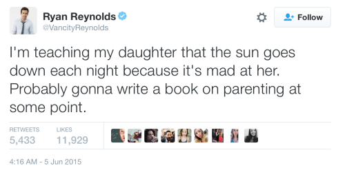 thotcommunity:ryan reynolds’ tweets about his daughter are my absolute favorite 