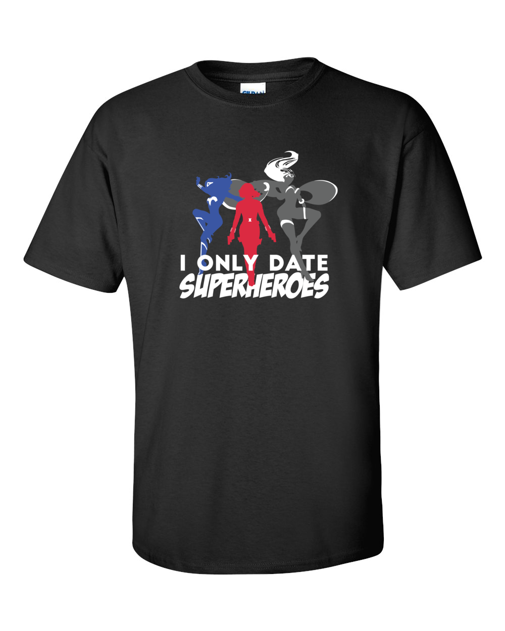 geek-studio:  I Only Date Superheroes Shirt now on preorder at GeekStudio.ca until