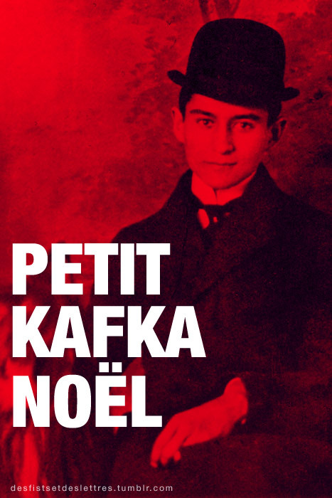 fistsetlettres:
“ Petit Kafka Noël.
”