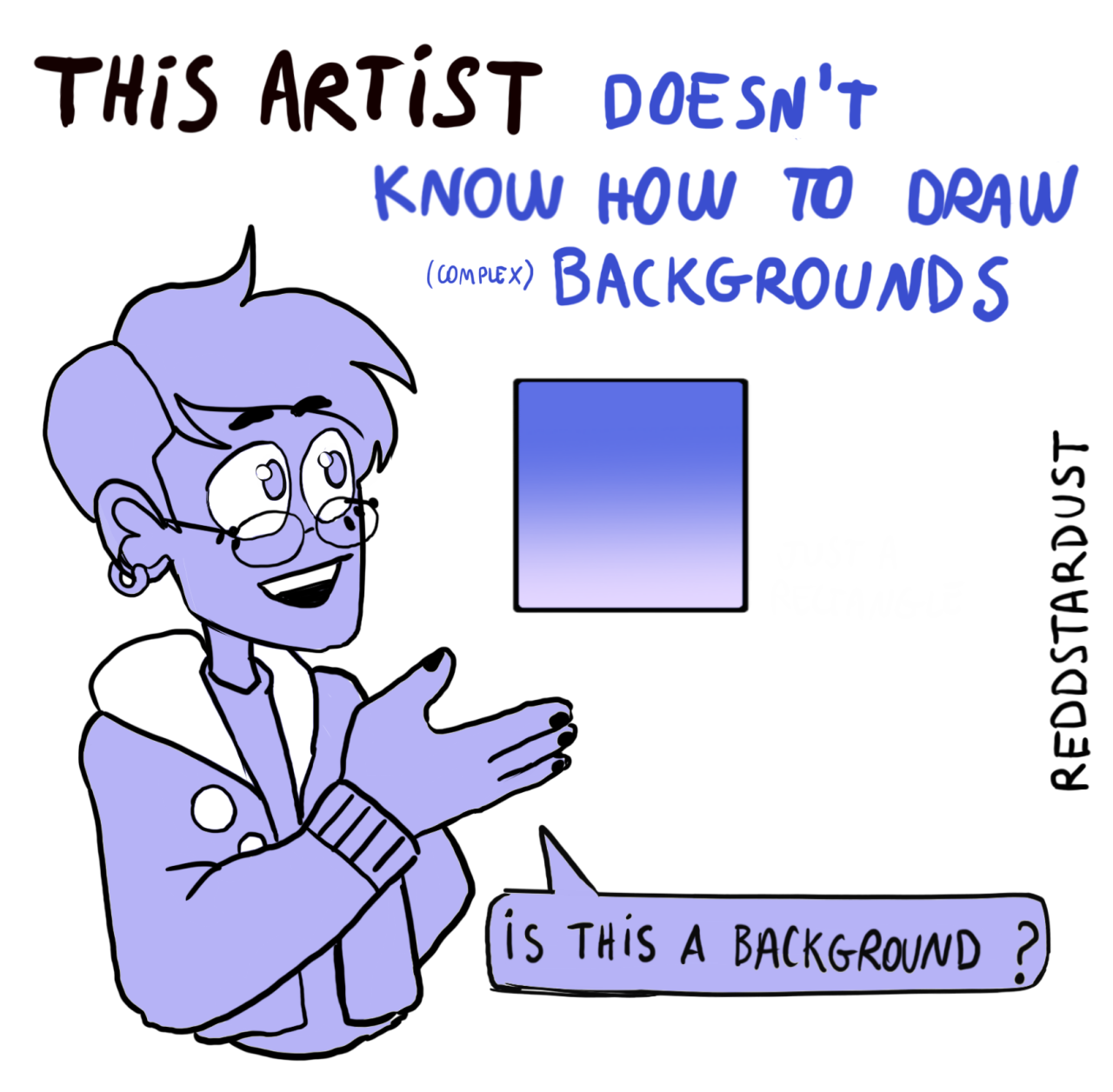 XXX reddstardust:Types of artists (but it’s photo