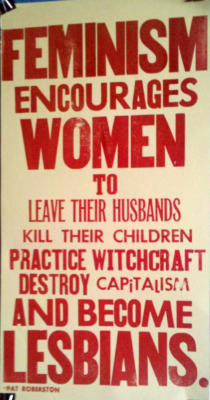 Oh is THAT what it does?  i am so silly, i thought feminism was about getting equal rights and equal pay?  i have the lesbian part all sorted&hellip; next step:  Destroy Capitalism! i am going to need to skip the next step after, i do not think God