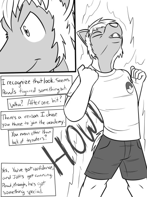 Pokemon Combat Academy, pg 38-39Hey, looks like Gao woke up and is watching alongside Headmaster Gordon, getting knocked out by a rookie class isn’t as bad as it looks.  But, Jolt seems to have the upper hand, or does Pawl have a strategy to counter