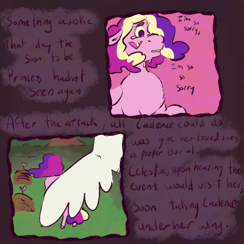 Panel one:
Cadence: "I'm so sorry, I'm so so sorry"

Something woke that they that the soon to be princess hadn't seen again. 
After the attack, all of cadence could do was give her loved ones a proper burial. Celestia, upon hearing the event would visit her, soon taking Cadence under her wing. 

