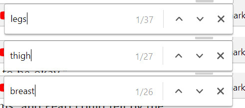 When I’m writing my fanfics I use Ctrl F to see how many times I’ve used a particular word in the previous chapters. D: Well, out of 36k words, this ain’t too bad…