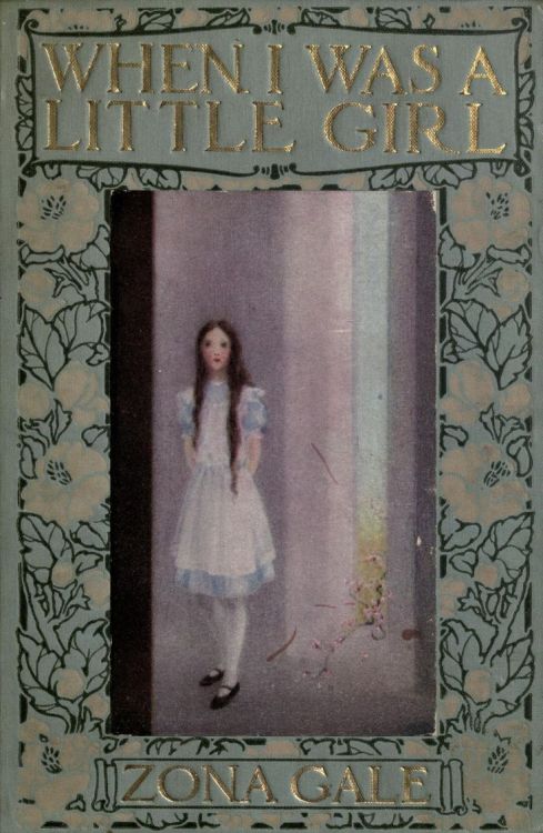 When I Was a Little Girl. Zona Gale. Illustrations by Agnes Pelton. New York, The Macmillan Company,