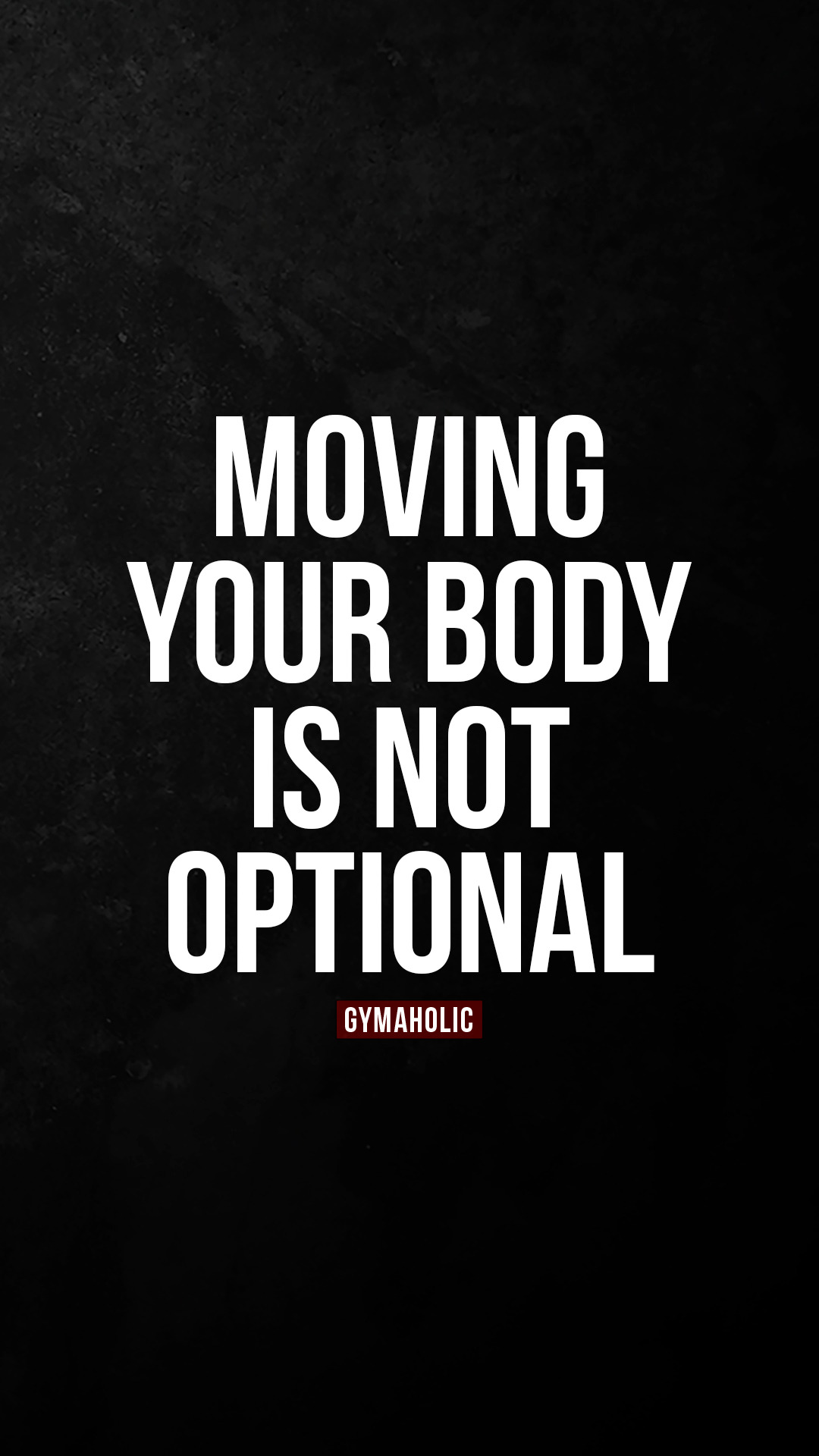 Moving your body is not optional