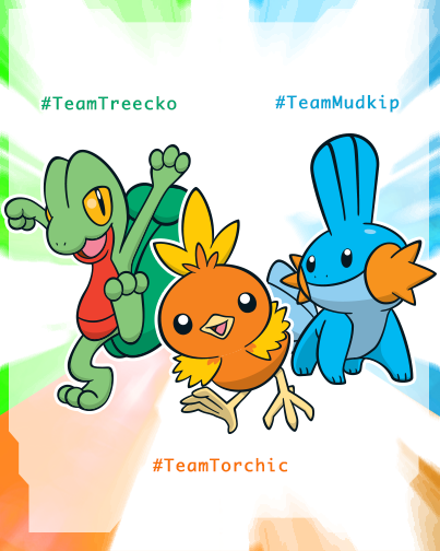 pokemon-global-academy:Which will it be, Trainers? Are you #TeamTorchic, #TeamTreecko, or #TeamMudki