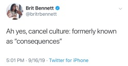 clarknokent:mujerdeojosnegros:yeahiwasintheshit:literally shut the fuck up. cancel culture is an imaginary term made up by social media influencers because they said something racist and dont wanna face the consequencesExactly, you don’t get to be a