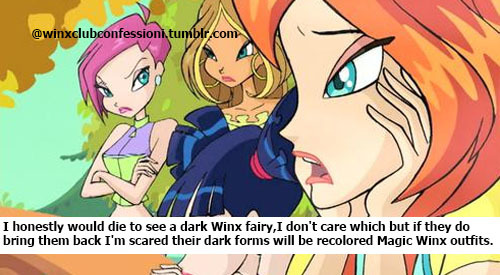 I honestly would die to see a dark Winx fairy,I don&rsquo;t care which but if they do bring them