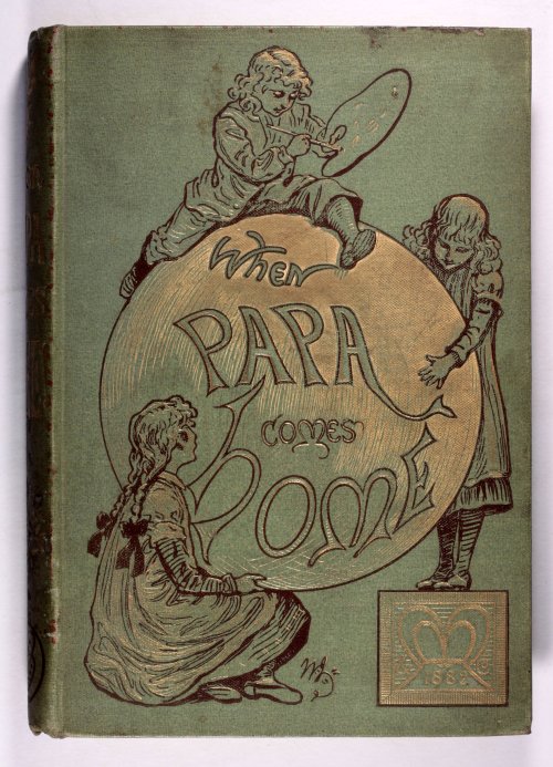 When papa comes home  unusual pictorial covers 1882