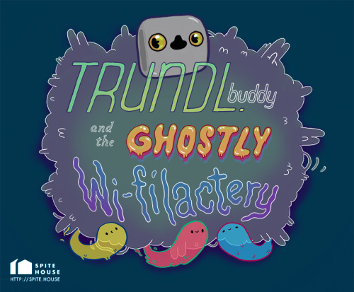 NOW IN DEVELOPMENT: TRUNDL.buddy and the Ghostly Wi-Filactery is a fast-paced tactical roadtrip game