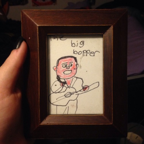 kramergate:my other most prized possession is this portrait of the big bopper I bought from a child 