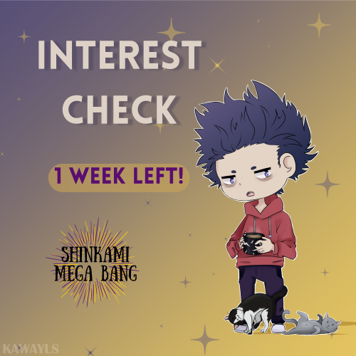 #ShinKami #KamiShin nation! Our Interest Check closes IN ONE WEEK! If you haven&rsquo;t told us 