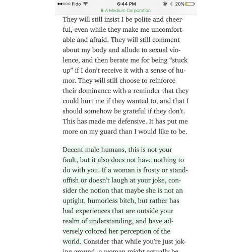 I urge all men to please read this article. At the very least, please read this excerpt. For those that have been put at risk, please be aware that the final sentences are very triggering hence omitting them from this post. “To The Men I Love, About