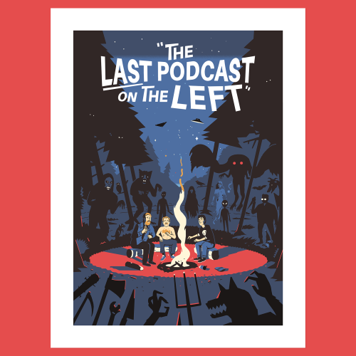 The Last Podcast on the Left Official Poster  I was recently delighted to discover Marcus Parks got 