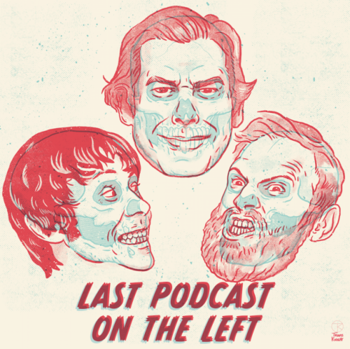 Last Podcast On the Left!