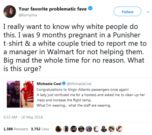 socialistexan: whyyoustabbedme:   Because obviously you are either a criminal or a servant.  Those are the dichotomies.   This is 100% a common thing that happens. I’ve had people (usually white women) come up to me as a manager to “report employees”