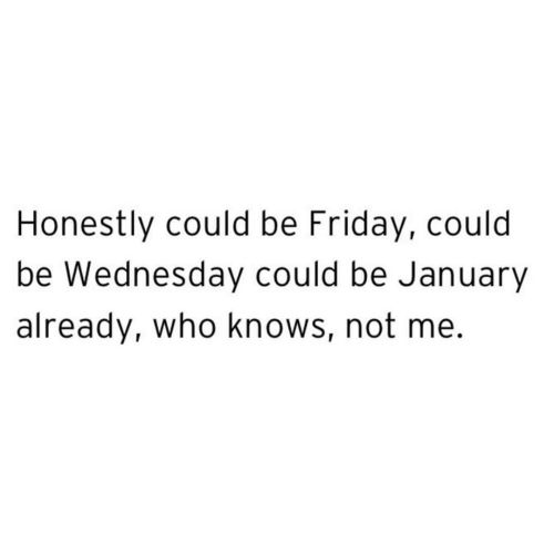 That weird period between Christmas and new year’s is finally almost over. ‍♀️ Who else hasn’t known