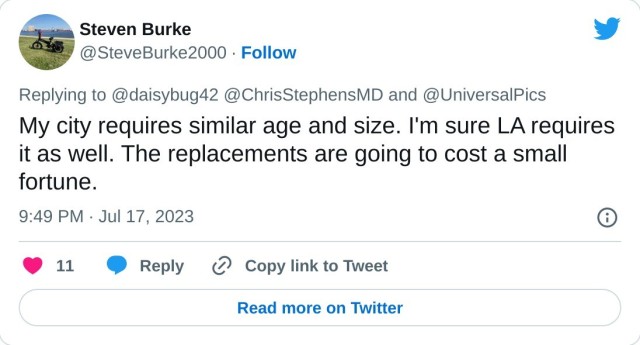 My city requires similar age and size. I'm sure LA requires it as well. The replacements are going to cost a small fortune.

— Steven Burke (@SteveBurke2000) July 17, 2023