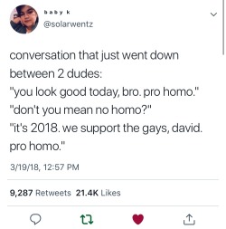 homoheidelbergensis: emmakate06: Reblog for bro allies people are gay, steven don’t be a transphobe, chad harold, they’re lesbians we support the gays, david 