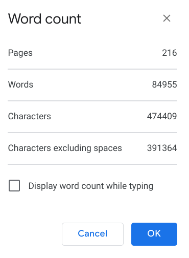 Image description: a Google Docs Word Count dialogue box shows that the document is 216 pages, 84,955 words, 474,409 characters, and 391,364 characters excluding spaces.