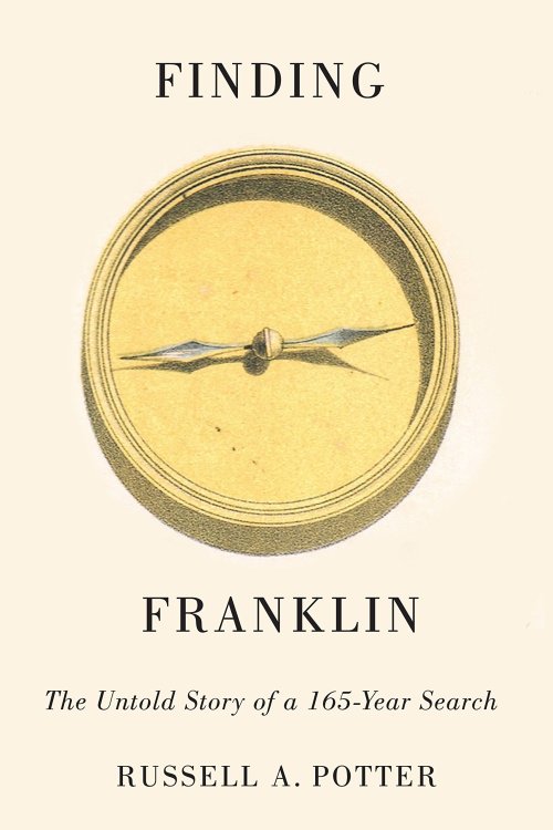 Finding Franklin, Russell A Potter, 2016As a (very low grade) Franklin Expedition nerd, I thoroughly