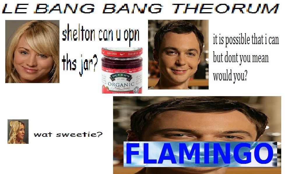 dumbass-bitch-disease:  crtter:  haraamzada:  haraamzada:  where are those big bang theory memes where sheldon is saying random words instead of bazinga   Let’s bring those back   These are funnier than any episode of tbbt