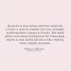 ambos-para-deus:    “O Senhor está perto dos que têm o coração quebrantado e salva os de espírito abatido” Salmos 34:18Deus se alegra quando oramos com sinceridade e sem medo de falar o que estamos sentindo. Ao fazer uma oração nós não precisamos