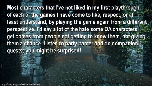 dragonageconfessions: CONFESSION:  Most characters that I’ve not liked in my first playth