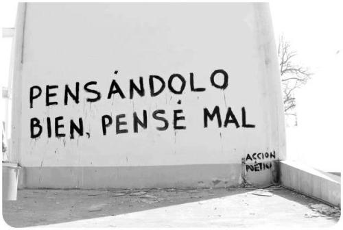 unamaracasinsentimientos:  irasemanavarro:  “Pensándolo bien, pensé mal”  ^ si se leer conshetumare 
