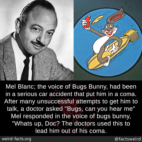 mindblowingfactz:  Mel Blanc; the voice of Bugs Bunny, had been in a serious car