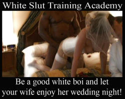 White Slut Training Academy - Be A Good White Boy And Let Your Wife Enjoy Her Wedding