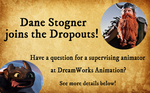 Dane Stogner, supervising animator for Toothless at DreamWorks Animation, will be joining us as a sp