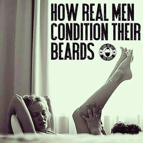 thenaughtybeardedgentleman: scarkellie:  True fact  Love conditioning his beard&hellip;.