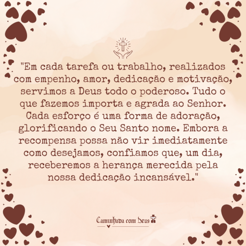 Devemos Trabalhar Com Propsito, Amor, E Dedicao, Lembrando Que Os Nossos Esforos Tm Significado E Que,