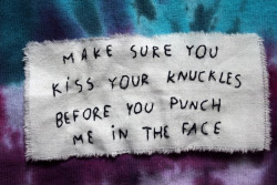 n0tenough4you:  Kiss your knuckles