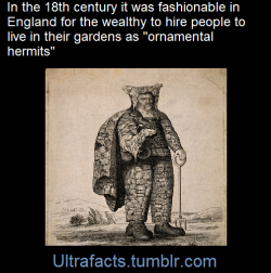 ultrafacts:      Before the Garden Gnome, the Ornamental Hermit: A Real Person Paid to Dress like a Druid. [x]  (Fact Source) For more facts, follow Ultrafacts   