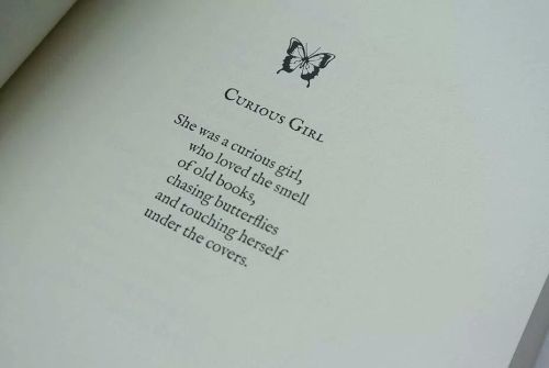 She was a curious girl, who loved the smellof old books,chasing butterflies,and touching herse