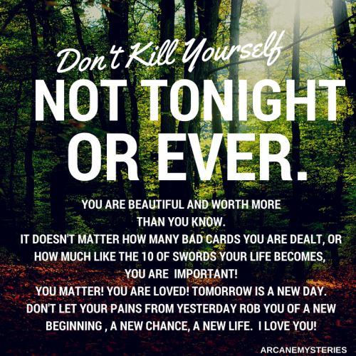 arcanemysteries:  You are loved. Please don’t ever forget that.