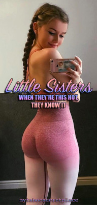 Fresh-Sibling-Incest:  Mytaboosecretplace:little Sis #61And They’ll Do Everything